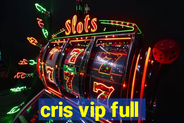 cris vip full